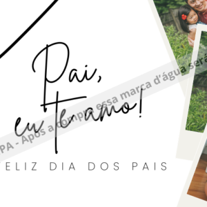 🌟Pai Eu Te Amo com Fotos Preto e Branco🌟