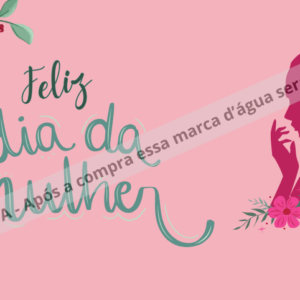 🌟Dia da mulher - floral verde rosa🌟