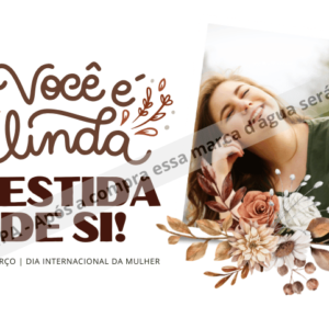 🌟Dia da mulher - Você é Linda🌟